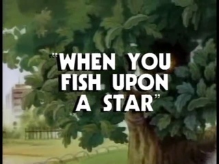 When You Fish Upon a Star